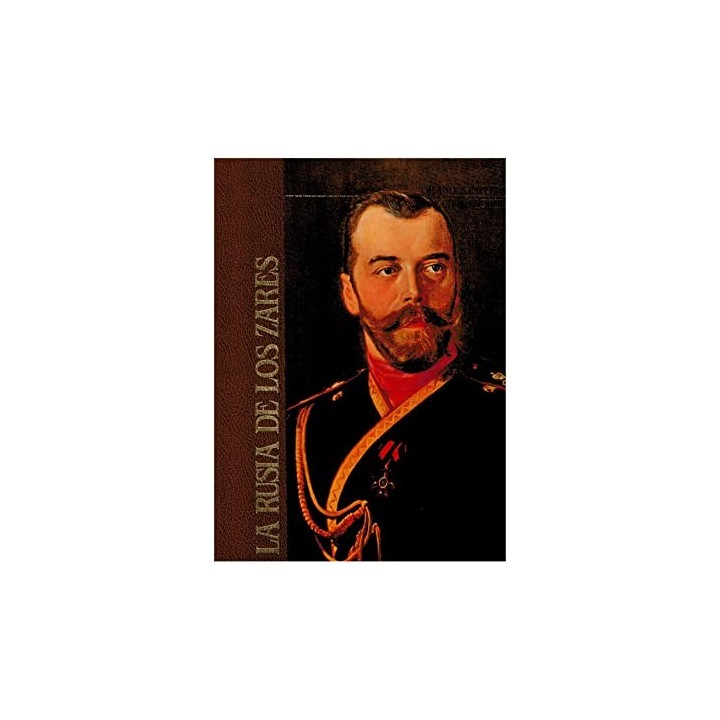 Grandes Imperios y Civilizaciones. La Rusia de los Zares Vol. 20